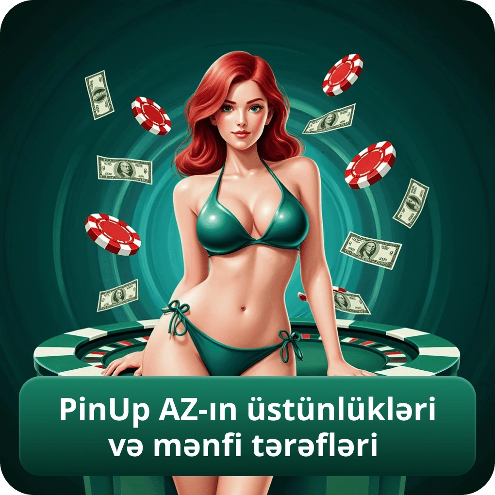 Pinup AZ Casino – üstünlüklər və mənfi tərəflər